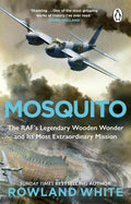 Mosquito: The RAF's Legendary Wooden Wonder and its Most Extraordinary Mission - MPHOnline.com