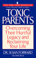 Toxic Parents: Overcoming Their Hurtful Legacy and Reclaiming Your Life - MPHOnline.com