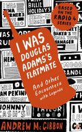 I was Douglas Adams's Flatmate - MPHOnline.com