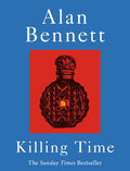 KILLING TIME is a gift of a short story from Alan Bennett - a glorious, darkly comic treat. Now at MPHOnline.com.
