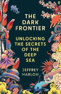 The Dark Frontier: Unlocking the Secrets of the Deep Sea - MPHOnline.com