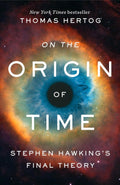 On the Origin of Time: Stephen Hawking's Final Theory - MPHOnline.com