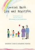 Looking Back Life was Beautiful: A Celebration of Love from the Creators of Drawings For My Grandchildren - MPHOnline.com