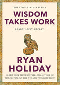 In this much-anticipated final installment in the Stoic Virtues series, Ryan Holiday makes the case for the virtue on which all other virtues depend. WISDOM TAKES WORK, after all. Now at MPHOnline.com.