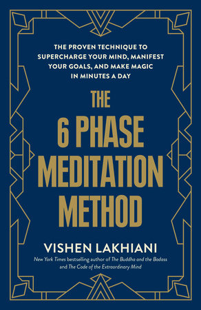 The 6 Phase Meditation Method: The Proven Technique to Supercharge Your Mind, Manifest Your Goals and Make Magic in Minutes a Day - MPHOnline.com