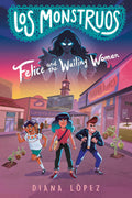 Los Monstruos: Felice and the Wailing Woman - MPHOnline.com