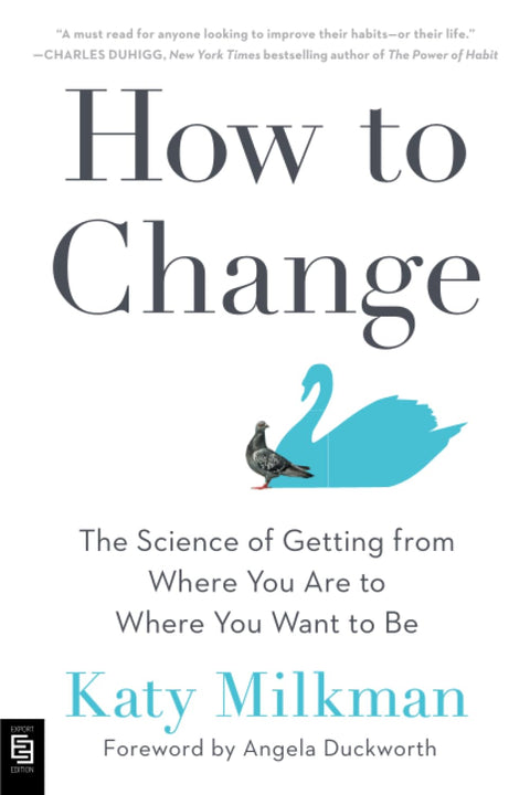 How To Change: The Science of Getting from Where You Are to Where You Want to Be (US) - MPHOnline.com