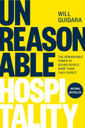 Unreasonable Hospitality : The Remarkable Power of Giving People More Than They Expect - MPHOnline.com