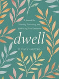 Dwell: A Journal for Naming, Processing, and Embracing Your Emotions - MPHOnline.com