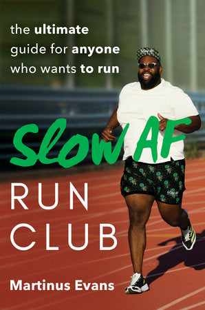 Slow AF Run Club: The Ultimate Guide for Anyone Who Wants to Run - MPHOnline.com