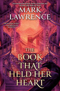 Two people once connected by a vast and mysterious library are now separated and must overcome time and distance to reunite and bring peace to their worlds, in THE BOOK THAT HELD HER HEART, the final book of the Library Trilogy by Mark Lawrence. Now at MPHOnline.com.