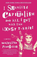 I Survived Capitalism and All I Got Was this Lousy T-Shirt - MPHOnline.com