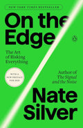 From bestselling author Nate Silver, the definitive guide to our era of risk—and the players raising the stakes. ON THE EDGE, now at MPHOnline.com.