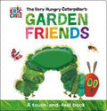 The Very Hungry Caterpillar's Garden Friends : A Touch-and-Feel Book - MPHOnline.com