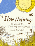 Slow Noticing: A Journal for Drawing Your World, Inside and Out - MPHOnline.com