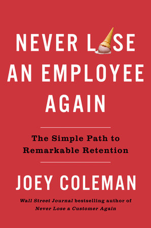 Never Lose an Employee Again: The Simple Path to Remarkable Retention - MPHOnline.com