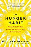 The Hunger Habit: Why We Eat When We're Not Hungry and How to Stop - MPHOnline.com