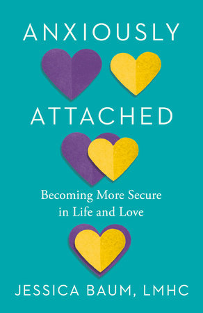 Anxiously Attached: Becoming More Secure in Life and Love - MPHOnline.com