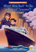 What Was Built to Be a Ship of Dreams?: The Titanic (Who HQ Graphic Novels) - MPHOnline.com