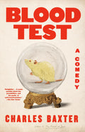 From Charles Baxter, winner of the PEN/Malamud Award, comes a comic novel about a divorced Midwestern dad who takes a cutting-edge medical test and learns that he has a predisposition to murder. BLOOD TEST, now at MPHOnline.com.