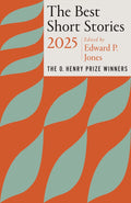 THE BEST SHORT STORIES 2025: THE O. HENRY PRIZE WINNERS, the prestigious annual story anthology featuring prize-winning stories by a diverse and exciting array of writers, including Wendell Berry, Alice Hoffman, Dave Eggers, Ling Ma, Lori Ostlund, and Anthony Marra. Now at MPHOnline.com.