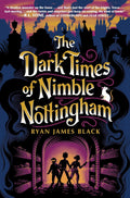 The Dark Times of Nimble Nottingham - MPHOnline.com