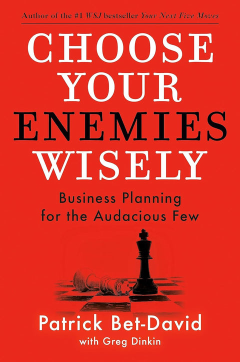 Choose Your Enemies Wisely: Business Planning for the Audacious Few - MPHOnline.com