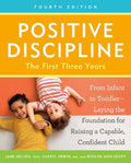 Positive Discipline: The First Three Years, 4E: From Infant to Toddler - MPHOnline.com