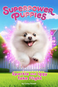 Superpower Puppies #02: Sparkle and Iggy Take Flight - MPHOnline.com