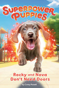Superpower Puppies #03: Rocky and Nova Don't Need Doors - MPHOnline.com