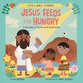 Jesus Feeds the Hungry (Little Bible Stories) - MPHOnline.com
