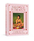 Bad B*tch in the Kitch: Craveable Asian Recipes to Ditch the Takeout: A Cookbook - MPHOnline.com