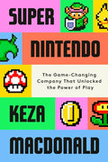 Super Nintendo: The Game-Changing Company That Unlocked the Power of Play - MPHOnline.com