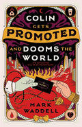 In Mark Waddell's COLIN GETS PROMOTED AND DOOMS THE WORLD, a grunt in a dark (really dark) corporation inadvertently kick-starts the apocalypse when he strikes a deal with a shadowy figure in exchange for a promotion. Even so, fixing the damage might be a task too high for his new pay grade... Now at MPHOnline.com.