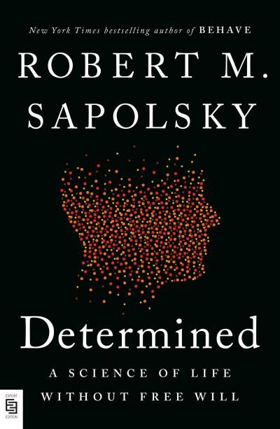 Determined: A Science of Life without Free Will - MPHOnline.com