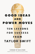 Good Ideas and Power Moves (HC): Ten Lessons for Success from Taylor Swift - MPHOnline.com