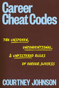 Career Cheat Codes (US): The Unspoken, Unconventional, and Unfiltered Rules of Career Success - MPHOnline.com