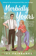 A Love in Galway Novel #01: Morbidly Yours (US) - MPHOnline.com