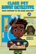 Class Pet Ghost Detective #01: What Happened to the Naked Mole Rat? - MPHOnline.com