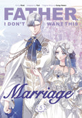 In the fifth volume of the manhwa adaptation of Hong Heesu’s webnovel FATHER, I DON'T WANT THIS MARRIAGE, Juvelian’s fake boyfriend wants to date for real... but will she accept him after discovering his true identity? Get a copy at MPHOnline.com and find out.