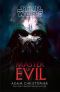 A newly forged Darth Vader hunts for the secrets of life and death under the watchful eye of Emperor Palpatine in STAR WARS: MASTER OF EVIL by Adam Christopher, now at MPHOnline.com.