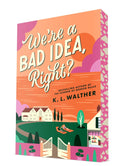 The business of love gets messy when two best friends decide to fake a relationship in  the uproarious and swoony WE'RE A BAD IDEA, RIGHT? by K.L. Walther. This stunning first edition will feature special designed edges! Now at MPHOnline.com.