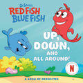 Dr. Seuss's Red Fish, Blue Fish: Up, Down, and All Around - Random House BFYR US - MPHOnline.com