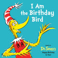 Dr. Seuss's I Am the Birthday Bird - Random House BFYR US - MPHOnline.com