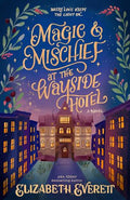 Magic and Mischief at the Wayside Hotel - MPHOnline.com