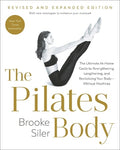 The Pilates Body, Revised and Expanded Edition: The Ultimate at Home Guide to Strengthening, Lengthening, and Revitalizing Your Body Without Machines - MPHOnline.com