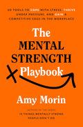 The Mental Strength Playbook (US edition): 50 Tools to Cope with Stress, Thrive Under Pressure, and Gain a Competitive Edge in the Workplace - Rodale - MPHOnline.com