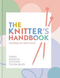 The Knitter's Handbook: Everything you need to know: yarns, needles, stitches, techniques - MPHOnline.com