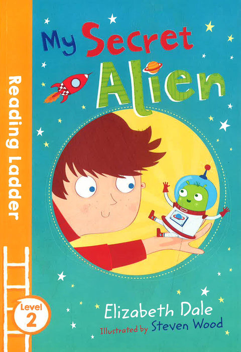 My Secret Alien ( Egmont Reading Ladder Level 2 ) - MPHOnline.com