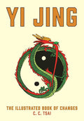 Yi Jing: The Illustrated Book of Changes - MPHOnline.com